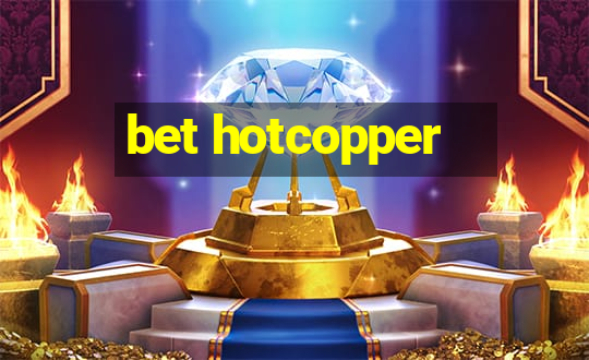 bet hotcopper