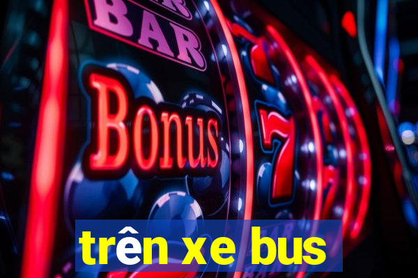 trên xe bus