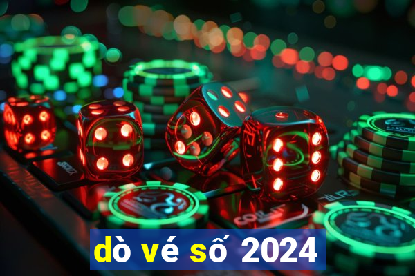 dò vé số 2024