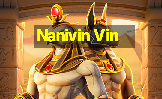 Nanivin Vin