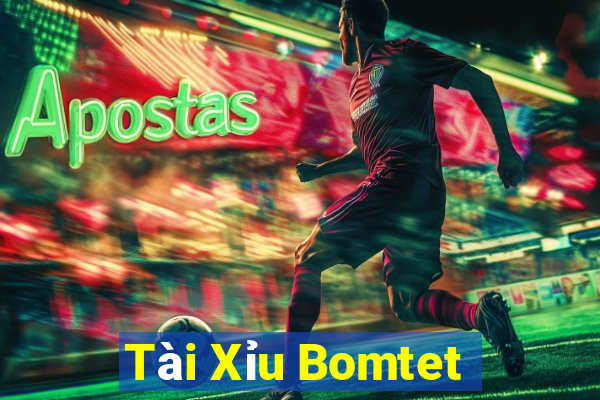 Tài Xỉu Bomtet