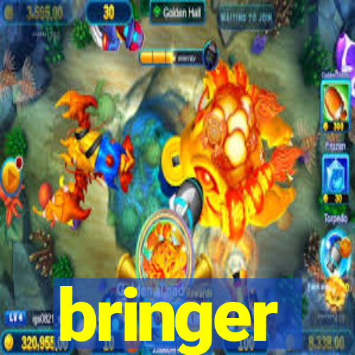 bringer