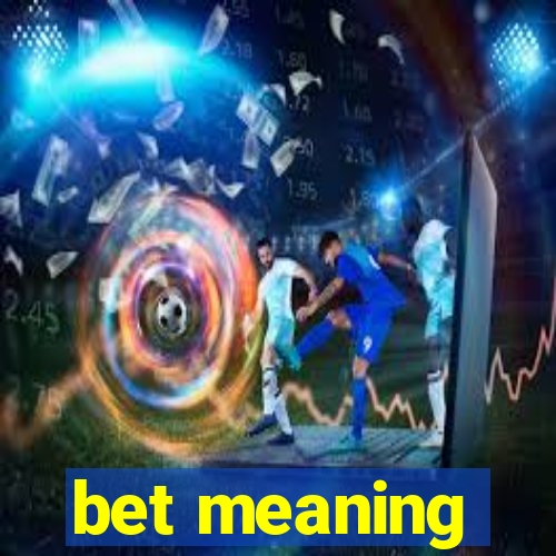 bet meaning