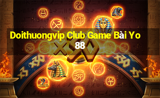 Doithuongvip Club Game Bài Yo88