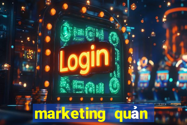 marketing quản trị thương hiệu