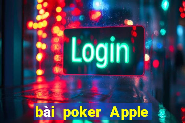 bài poker Apple Tải về miễn phí