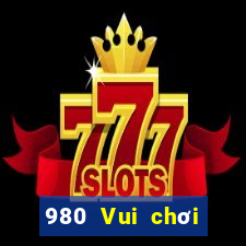 980 Vui chơi giải trí