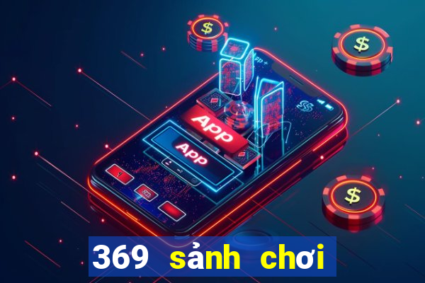 369 sảnh chơi game điện