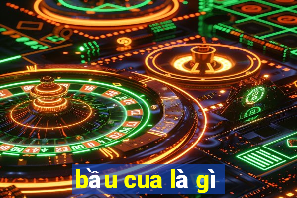 bầu cua là gì