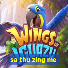 sa thu zing me