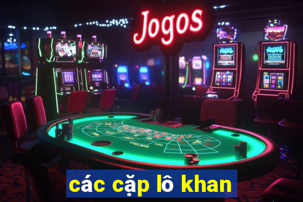 các cặp lô khan