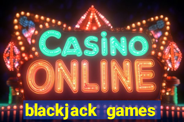 blackjack games online free