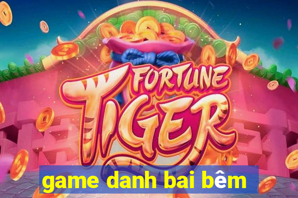 game danh bai bêm