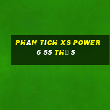 Phân tích XS power 6 55 Thứ 5