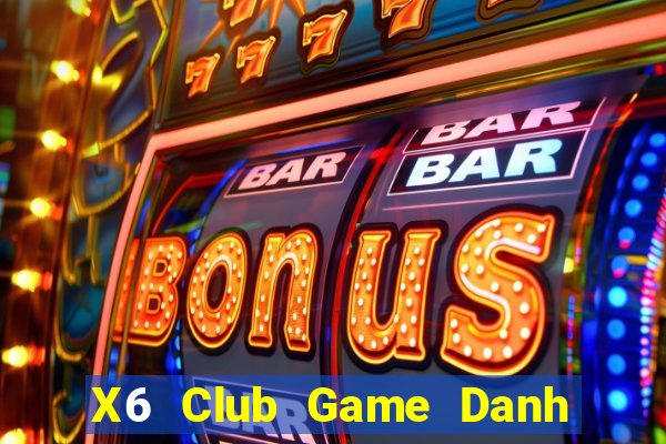 X6 Club Game Danh Bai 3C