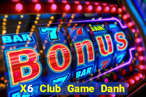 X6 Club Game Danh Bai 3C