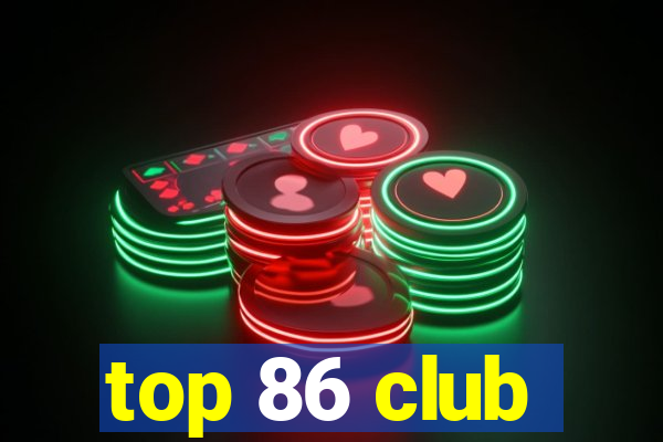 top 86 club