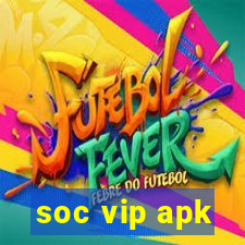 soc vip apk