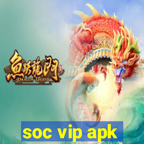 soc vip apk