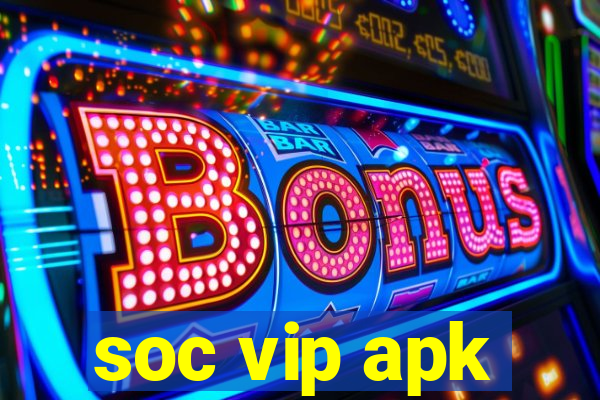 soc vip apk