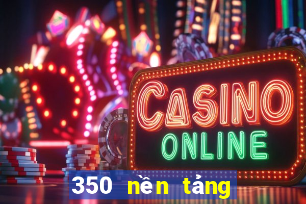 350 nền tảng xổ số