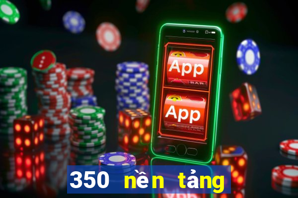 350 nền tảng xổ số