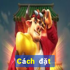 Cách đặt cược XSBN ngày 5