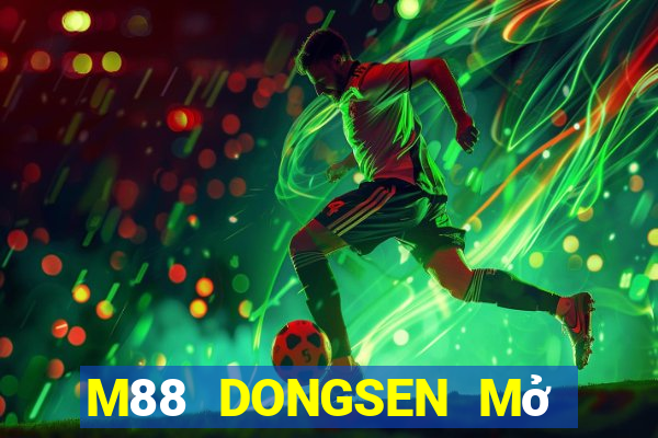 M88 DONGSEN Mở tài khoản Tải về