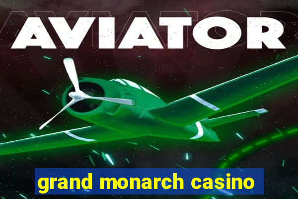 grand monarch casino