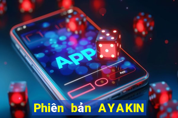 Phiên bản AYAKIN Yusin ios