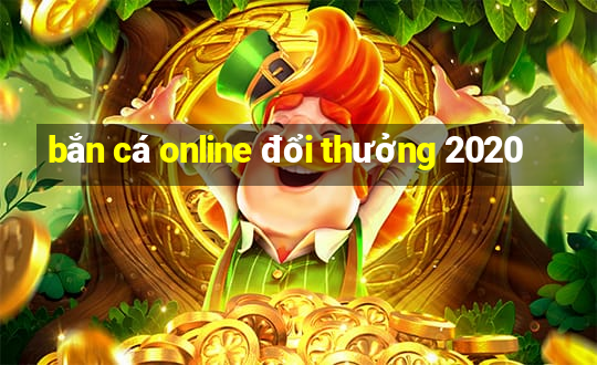 bắn cá online đổi thưởng 2020