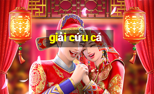 giải cứu cá