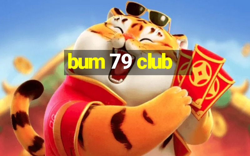 bum 79 club