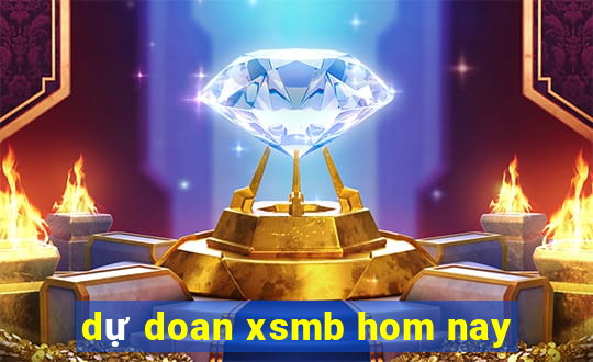 dự doan xsmb hom nay