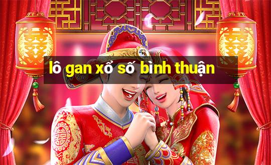 lô gan xổ số bình thuận