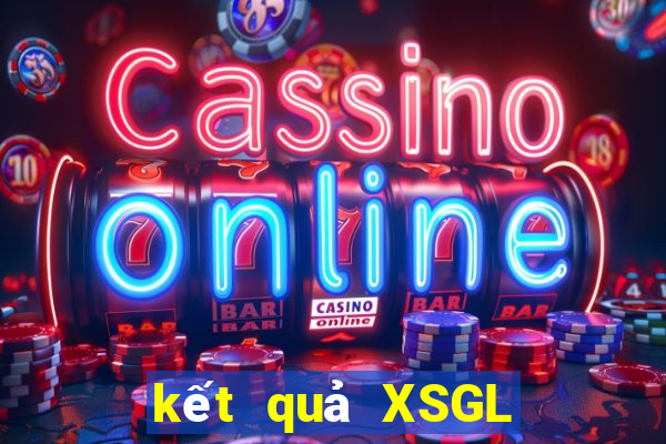 kết quả XSGL ngày 20