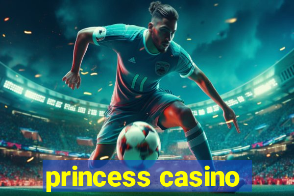 princess casino