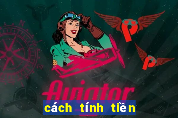 cách tính tiền lô xiên