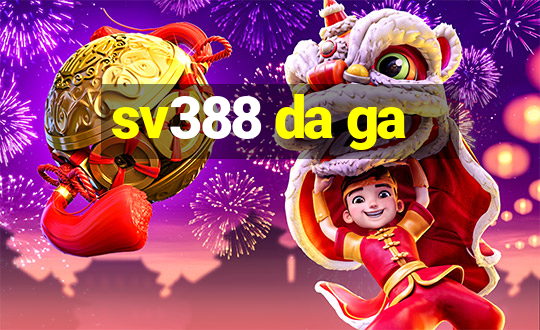 sv388 da ga