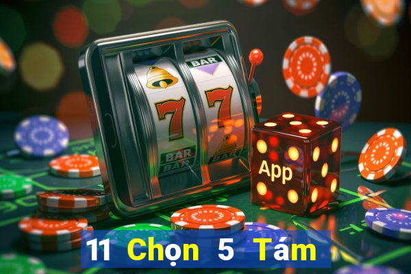 11 Chọn 5 Tám Trung bình Năm