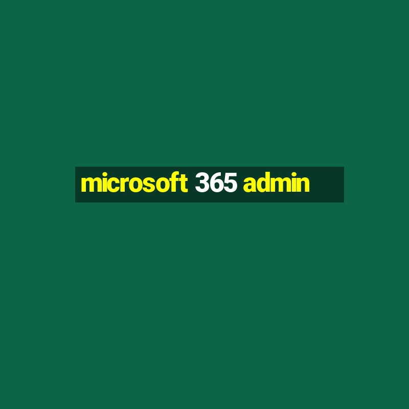 microsoft 365 admin