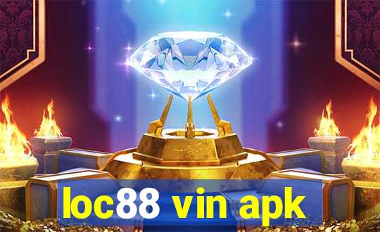 loc88 vin apk