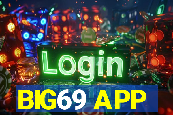 BIG69 APP