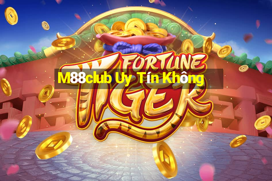 M88club Uy Tín Không