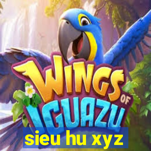 sieu hu xyz