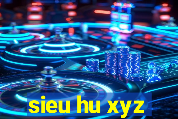 sieu hu xyz