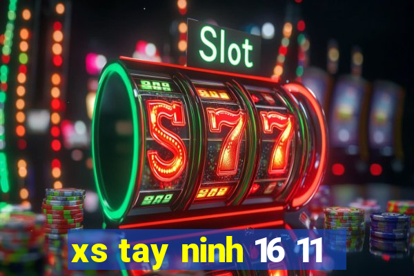 xs tay ninh 16 11