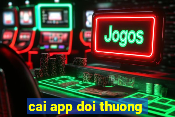 cai app doi thuong