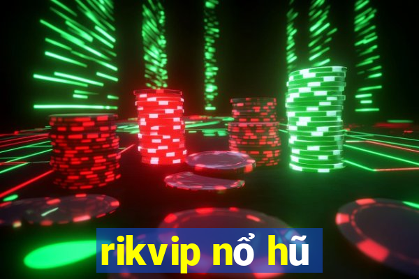 rikvip nổ hũ