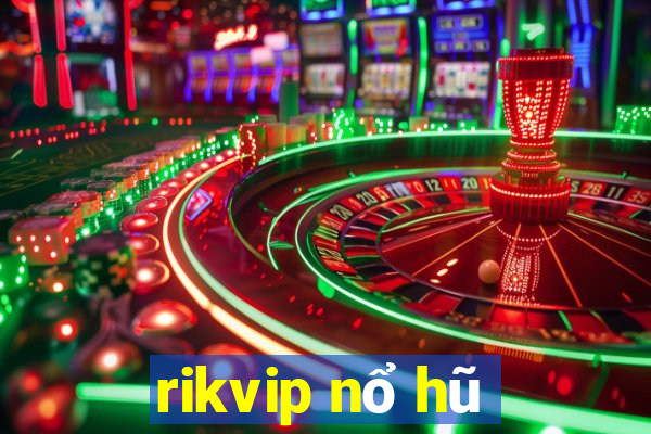 rikvip nổ hũ